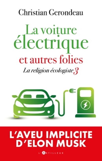 La voiture électrique et autres folies, Christian Gerondeau - Ebook - 9782810011490