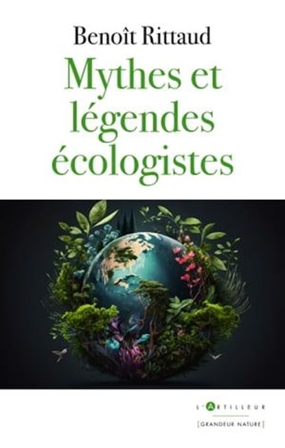 Mythes et légendes écologistes, Benoît Rittaud - Ebook - 9782810011827