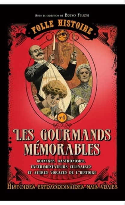 Folle histoire - Les gourmands mémorables, Bruno Fuligni - Ebook - 9782810416066