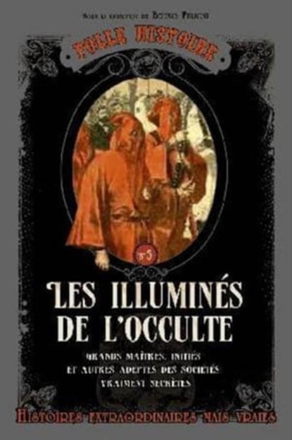 Folle histoire - Les illuminés de l'occulte, Bruno Fuligni - Ebook - 9782810416981