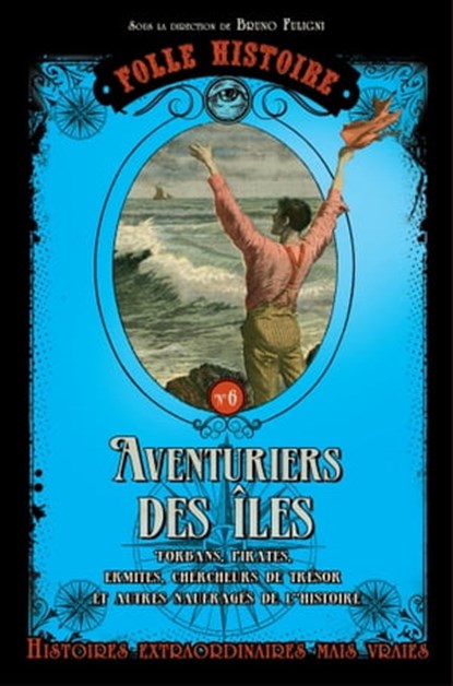 Folle Histoire - Les aventuriers, Bruno Fuligni - Ebook - 9782810417964