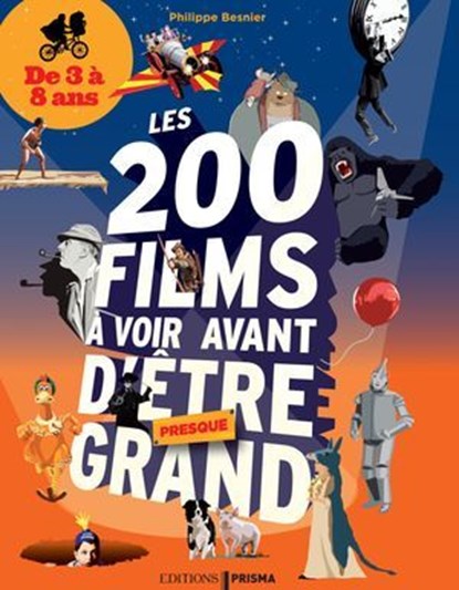 200 films à voir avant d'être grand pour les 3-8 ans, Philippe Besnier - Ebook - 9782810419692
