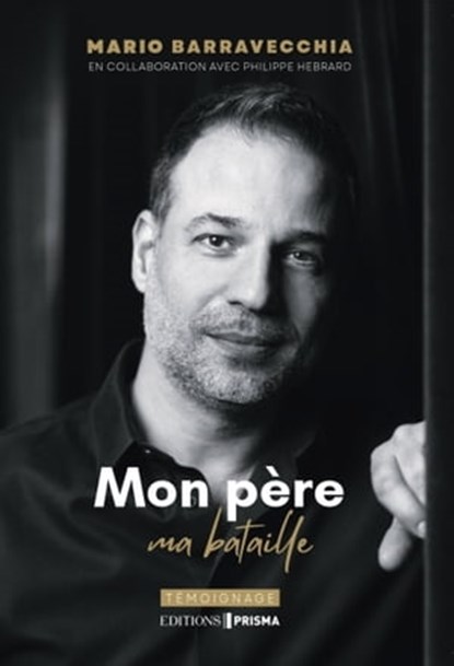 Mon père, ma bataille, Mario Barravecchia - Ebook - 9782810438327