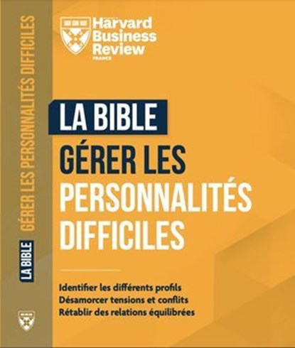 La bible pour travailler avec les personnalités difficiles, Amy Gallo - Ebook - 9782810440627
