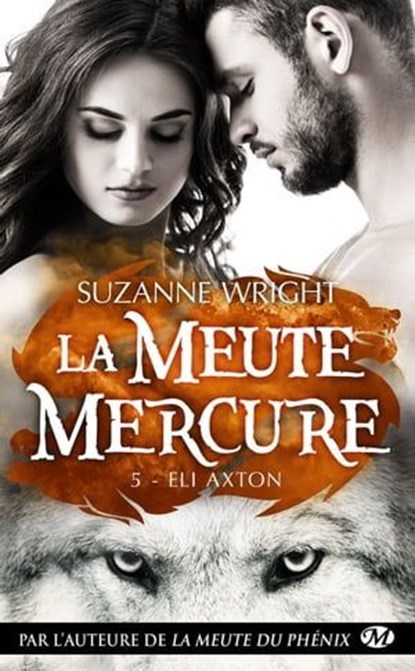La Meute Mercure, T5 : Eli Axton, Suzanne Wright - Ebook - 9782811221430