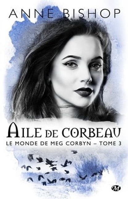 Le monde de Meg Corbyn, T3 : Aile de Corbeau, Anne Bishop - Ebook - 9782811224608