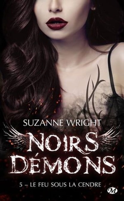 Noirs démons, T5 : Le Feu sous la cendre, Suzanne Wright - Ebook - 9782811225018
