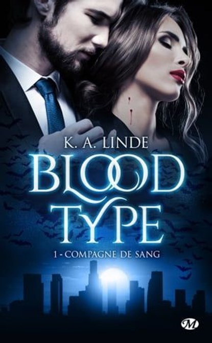 Blood Type, T1 : Compagne de sang, K.A. Linde - Ebook - 9782811227043