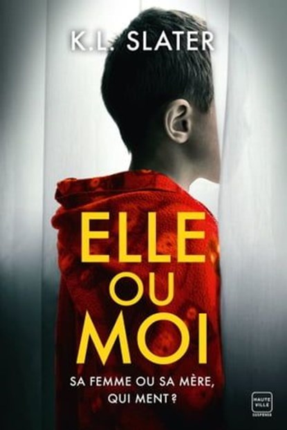 Elle ou moi, K.L. Slater - Ebook - 9782811227388