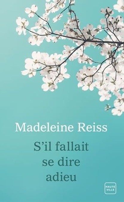 S'il fallait se dire adieu, Madeleine Reiss - Ebook - 9782811228743