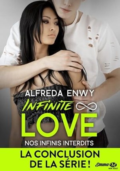 Infinite Love, T6 : Nos infinis interdits, Alfreda Enwy - Ebook - 9782811230579