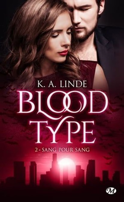Blood Type, T2 : Sang pour sang, K.A. Linde - Ebook - 9782811232061