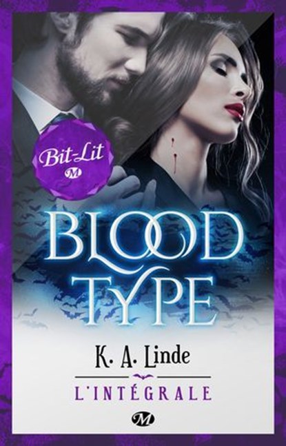 Blood Type - L'Intégrale, K.A. Linde - Ebook - 9782811233846