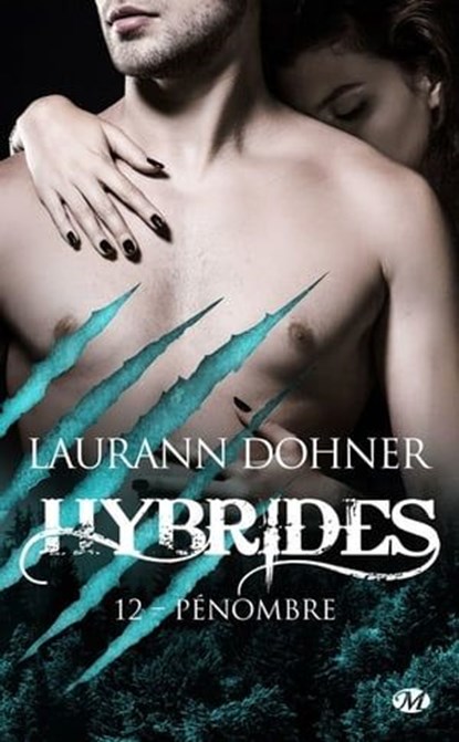 Hybrides, T12 : Pénombre, Laurann Dohner - Ebook - 9782811236779