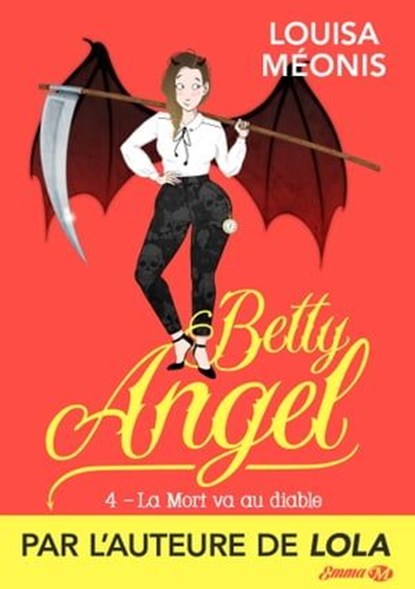 Betty Angel, T4 : La Mort va au diable, Louisa Méonis - Ebook - 9782811237363