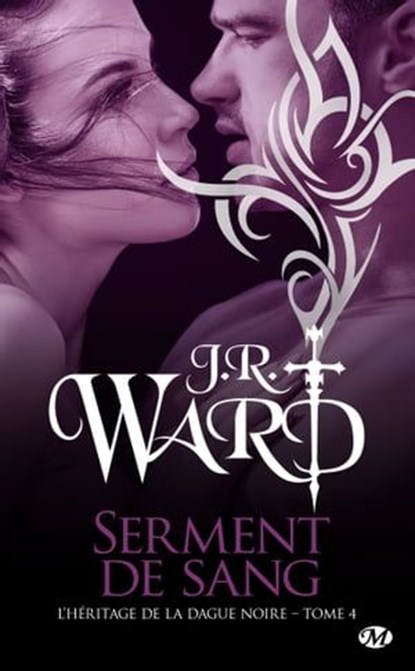L'Héritage de la dague noire, T4 : Serment de sang, J.R. Ward - Ebook - 9782811238810