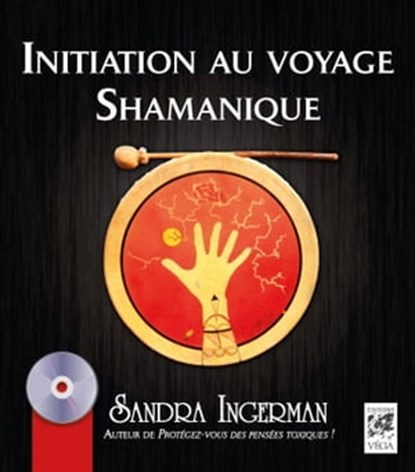 Initiation au voyage Shamanique, Sandra Ingerman - Ebook - 9782813211248