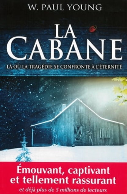 La cabane : Là où la tragédie se confronte à l'éternité, William Paul Young - Ebook - 9782813211729