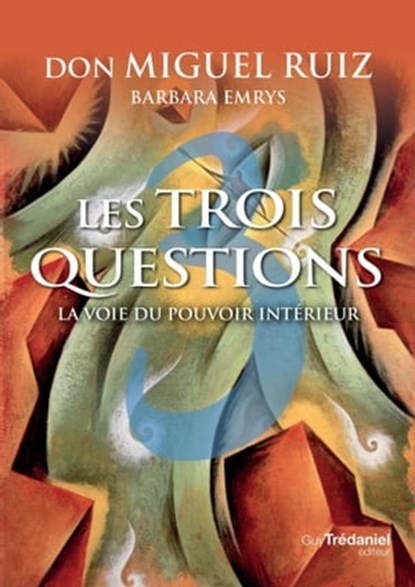 Les trois questions, Barbara Emrys ; Don Miguel Ruiz - Ebook - 9782813219541