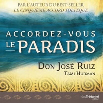 Accordez-vous le paradis, Don José Ruiz - Ebook - 9782813219954