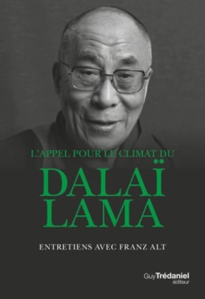 L'appel pour le climat du Dalaï-Lama - Entretiens avec Franz Alt, Dalaï-lama ; Franz Alt - Ebook - 9782813225481