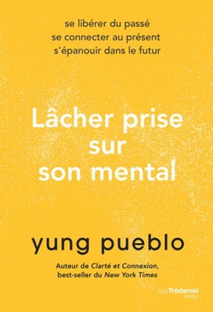 Lâcher prise sur son mental, Yung Pueblo - Ebook - 9782813229601