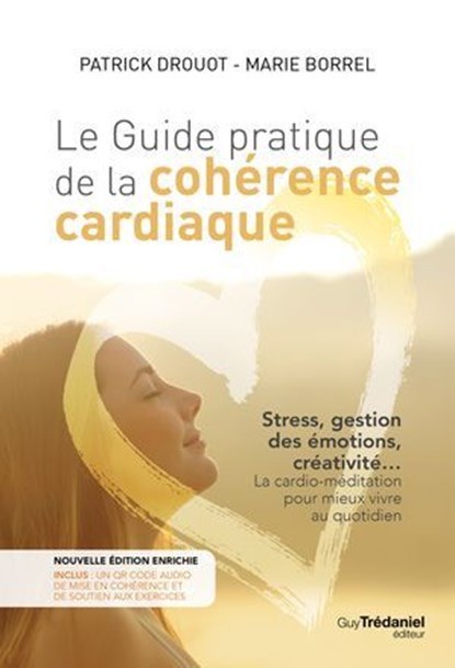 Le guide pratique de la cohérence cardiaque, Patrick Drouot ; Marie Borrel - Ebook - 9782813233370