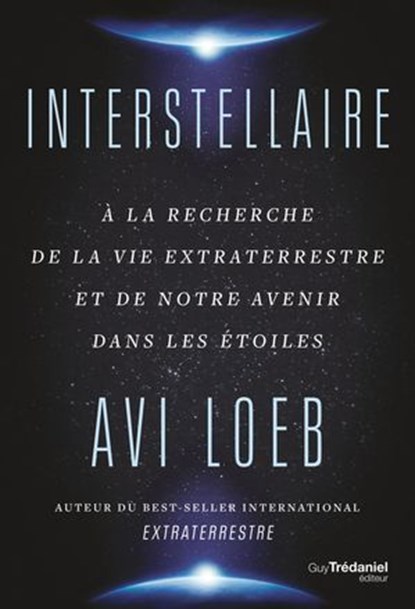 Interstellaire - A la recherche de la vie extraterrestre et de notre avenir dans les étoiles, Avi Loeb - Ebook - 9782813233639