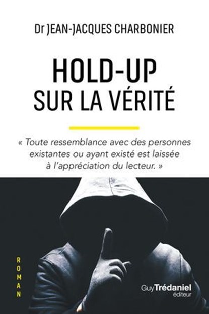 Hold-Up sur la vérité, Jean-Jacques Charbonier - Ebook - 9782813235572