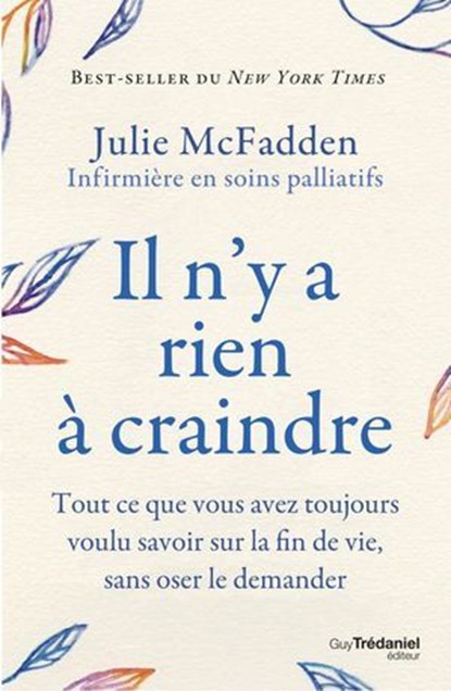 Il n'y a rien à craindre - Démystifier la mort pour une vie pleine d'espoir, Julie McFadden ; Sarah Dumont ; Margot Starbuck - Ebook - 9782813236456