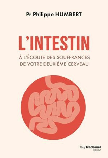 Qu'est-ce qui ne va pas dans mes intestins ? - Face à l'errance médicale : comprendre pour traiter, Philippe Humbert ; Henri Joyeux - Ebook - 9782813236487