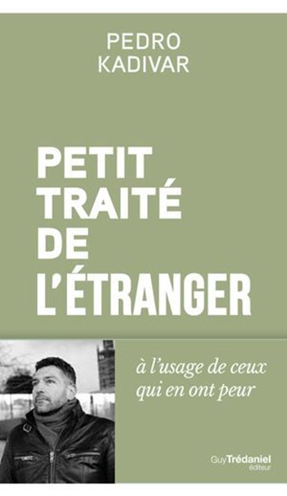 Petit Traité de l'étranger à l'usage de ceux qui en ont peur, Pedro Kadivar - Ebook - 9782813236531