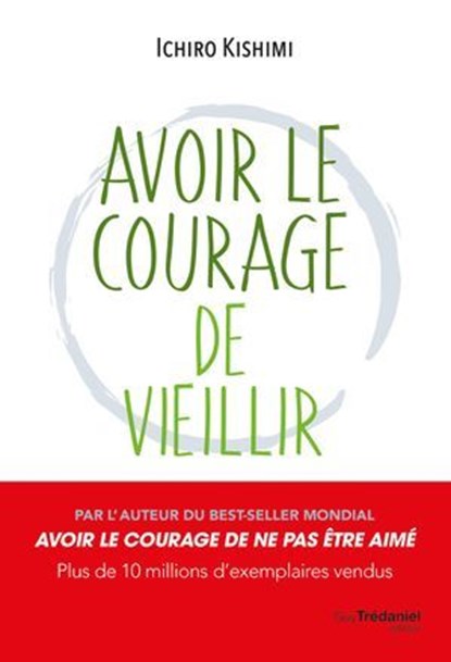 Avoir le courage de vieillir, Ichiro Kishimi - Ebook - 9782813237057