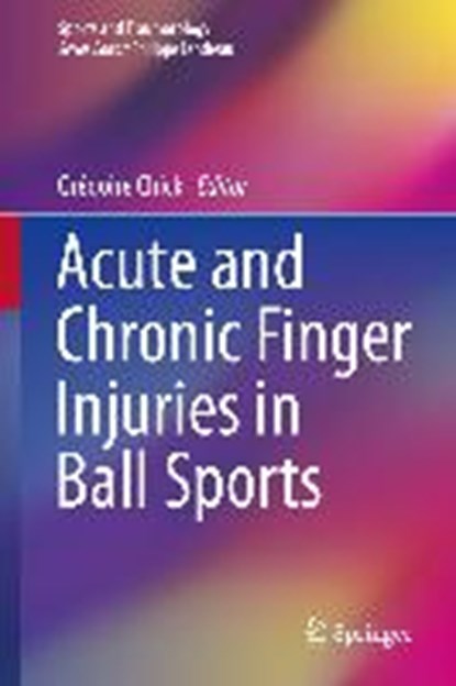 Acute and Chronic Finger Injuries in Ball Sports, CHICK,  Gregoire - Gebonden - 9782817803814