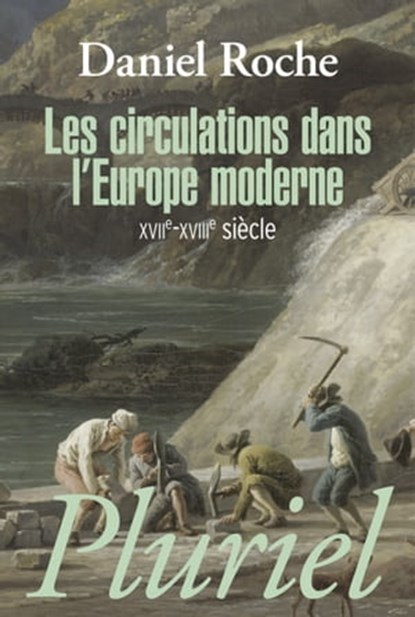 Les circulations dans l'Europe moderne, Daniel Roche - Ebook - 9782818500347