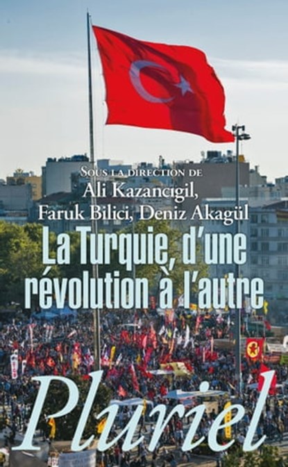La Turquie, Ali Kazancigil ; Faruk Bilici ; Deniz Akagul - Ebook - 9782818504536
