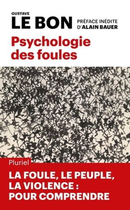Psychologie des foules, Gustave Le Bon ; Alain Bauer - Ebook - 9782818507414