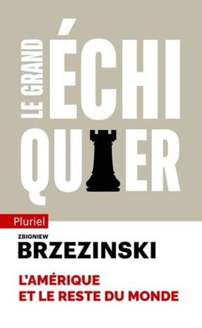 Le grand échiquier, Zbigniew Brzezinski - Ebook - 9782818507421