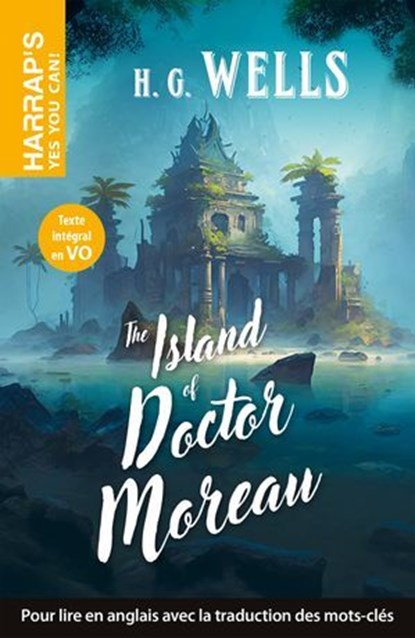 Harrap's Yes You Can - The Island of Dr. Moreau, H.G. Wells - Ebook - 9782818710678