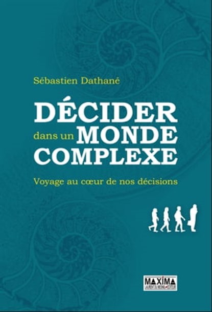 Décider dans un monde complexe, Sebastien Dathane - Ebook - 9782818805886
