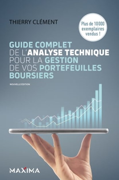 Guide complet de l'analyse technique pour la gestion de vos portefeuilles boursiers - 8e éd., Thierry Clement - Ebook - 9782818811610