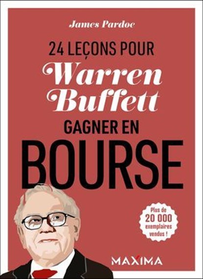 Warren Buffet : 24 leçons pour gagner en bourse - 2e éd., James Pardoe - Ebook - 9782818812358