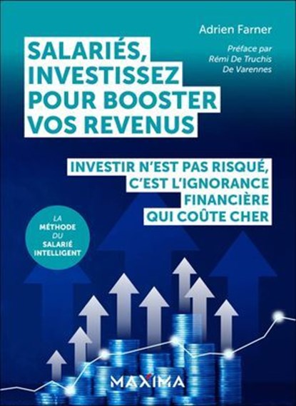 Salariés, investissez pour booster vos revenus, Adrien Farner - Ebook - 9782818812440