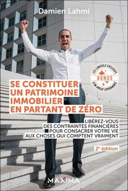 Se constituer un patrimoine immobilier en partant de zéro - 2e éd., Damien Lahmi - Ebook - 9782818812518