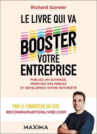 Le livre qui va booster votre entreprise, Richard Garnier - Ebook - 9782818812662