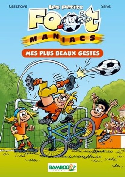 Les petits Footmaniacs - poche tome 02, Christophe Cazenove ; Olivier Saive - Ebook - 9782818918142
