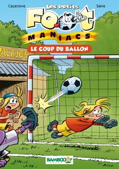 Les petits Footmaniacs - poche tome 01, Olivier Saive ; Christophe Cazenove - Ebook - 9782818921838