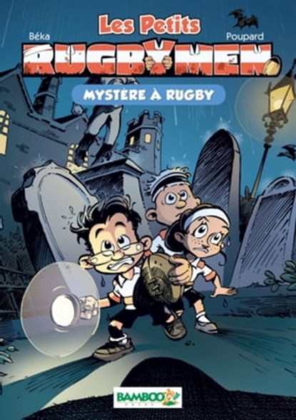Les Petits Rugbymen Bamboo Poche T03, Jean-Charles Poupard ; Beka - Ebook - 9782818921845