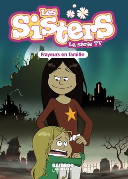 Les Sisters - La Série TV - Poche - tome 27, Christophe Cazenove ; WILLIAM - Ebook - 9782818993484