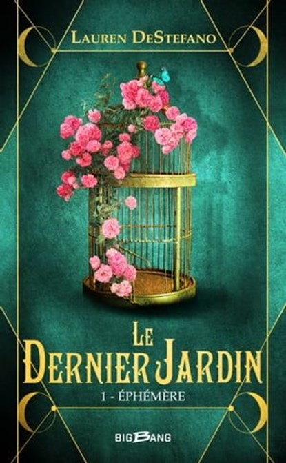 Le Dernier Jardin, T1 : Éphémère, Lauren DeStefano - Ebook - 9782820502773